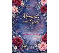 Moments With God: A Journal for Writing Reflection and Time With the Lord: A 200 Page Christian Writing Journal for Bible Study Reflections, Different ... Journaling, and Personal Spiritual Growth