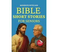 Moments With God: Bible Short Stories For Seniors Large Print