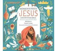 Moments With Jesus Encounter Bible: 20 Immersive Stories from the Four Gospels