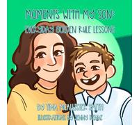 Moments with My Son: Everyday Golden Rule Lessons