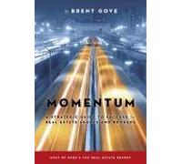 Momentum: A Strategic Guide to Success for Real Estate Agents and Brokers
