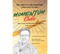 Momentum Code: How to Keep Moving When Life Tries to Slow You Down