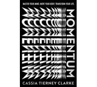 Momentum Master Your Mind, Move Your Body, Change Your Life - Cassia Tierney Clarke - Orion Spring - ebook (ePub) - Livre