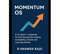 Momentum OS: A 12 week A→Y playbook for trust first growth-schema, accessibility, consent, and recurring revenue