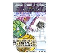 Momentum Trading Techniques: A Price action based Trading Method & its Psychology