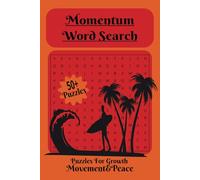 Momentum Word Search: Easy to Read Fun Word Puzzles Inspiring Growth,Peace, and Mindfulness Ideal for All Ages,Gifts,Schools,and Travel Over 55Puzzles