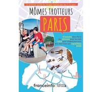 Mômes trotteurs Paris, Le premier guide de voyage fait par les 7-12 ans ! - Ingrid Pohu - Magellan Et Cie - broché - Document jeunesse