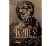 Momies ! Corps conservés à travers le monde - Juliette Cazes - Du Tresor Eds - broché - Essai