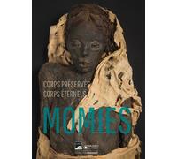 Museo – Momies: Corps préservés, corps éternels