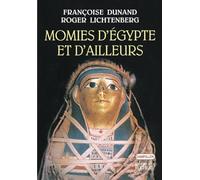 Momies d'Egypte et d'ailleurs : La mort refusée