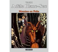 Jacques Tardi – Adèle Blanc-Sec, Tome 4 : Momies en folie – Éd. Casterman 2018