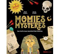 Momies et mystères: Les morts nous racontent des histoires