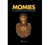 Momies Les chemins de l'éternité - Philippe Charlier - In Fine Editions D'art - broché - Catalogue d'exposition