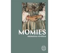 Momies - Mémoires révélées - Collectif - Mnhn Editions Grand Public Du Museum - relié - Catalogue d'exposition
