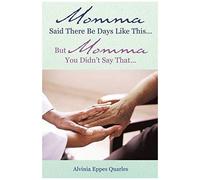 Momma Said There Be Days Like This... But Momma You Didn't Say That...