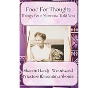 Momma's Food for Thought: Things Your Mother Told You