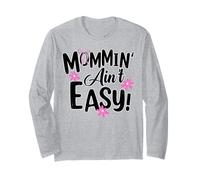 Mommin' Ain't Easy Funny Mom Busy Life Saying Cute Floral Manche Longue