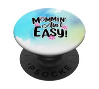 Mommin' Ain't Easy Funny Mom Busy Life Saying Cute Floral PopSockets PopGrip Adhésif