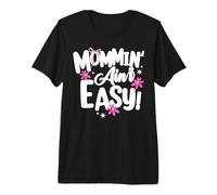 Mommin Aint Easy Funny Mom Busy Life Saying Cute Floral T-Shirt Haut de Gamme
