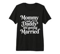 Mommy and Daddy are Getting Married Kid Wedding - T-Shirt Haut de Gamme