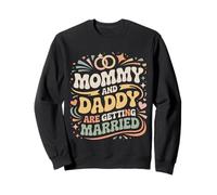 Mommy and Daddy are Getting Married Mariage d'enfant |- Sweatshirt