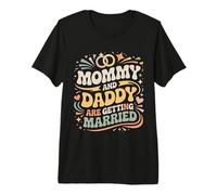 Mommy and Daddy are Getting Married Mariage d'enfant |- T-Shirt Haut de Gamme