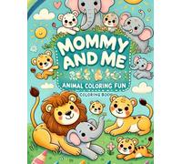 Mommy and Me Animal Coloring Book for Ages 2-4: Adorable Moms and Babies with Large, Simple Pages
