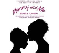 Mommy And Me Prayer Journal: You Are Royalty It's Time To Take Your Position As Kings, Queens, Prince, And Princess