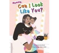 Mommy, Can I Look Like You?