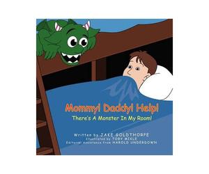 Mommy! Daddy! Help! There's A Monster In My Room!