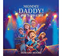Mommy Daddy: I Want to Play the Guitar