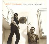Mommy & Daddy - What Is the Function? [Vinyl Single]