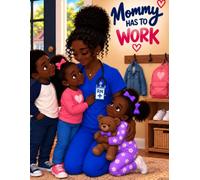 Mommy Has To Work
