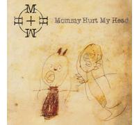 Mommy Hurt My Head - Mommy Hurt My Head [Import]
