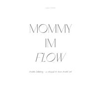 Mommy im Flow: Mentale Entlastung - so reduzierst du deinen Mental Load