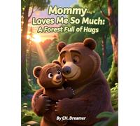 Mommy Loves Me So Much: A Forest Full of Hugs