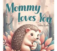 Mommy Loves You: Bedtime Book for Children, Nursery Rhymes