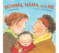 Lesléa Newman – Mommy, Mama, and Me – Livre cartonné
