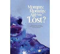 Mommy, Mommy, Are We Lost?