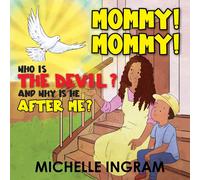 Mommy! Mommy! Who Is The Devil? And Why Is He After Me?