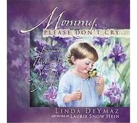 Mommy, Please Don't Cry Linda Deymaz (Auteur)