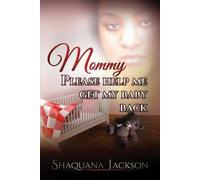 Mommy Please Help Me Get My Baby Back