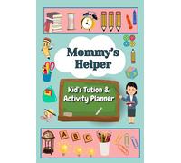 Mommy’s Best Helper: The Ultimate Kids' Activity & Study Planner, Smart Planning Journal for Busy Moms & Busy Kids | Standard Color