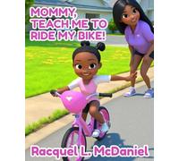 Mommy, Teach Me To Ride My Bike!