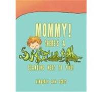 Mommy! There's a Snot Man Standing Next to You! Scott, Kimberly Ann (Auteur)