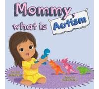 Mommy, What Is Autism