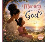 Mommy Where is God?