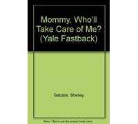 Mommy, Who'll Take Care of Me? [VHS]