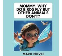 Mommy, Why Do Birds Fly But Other Animals Don’t?