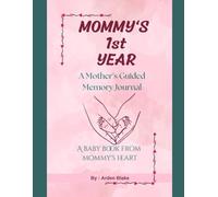 Mommy's 1st Year: Mother’s Memory Journal of Love, Growth & Firsts